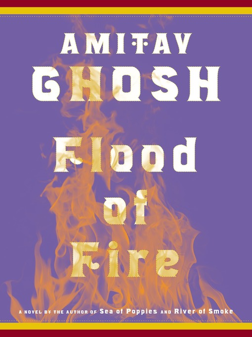 Title details for Flood of Fire by Amitav Ghosh - Available